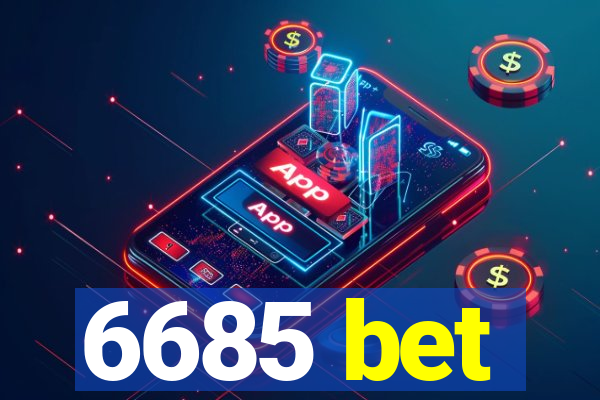 6685 bet